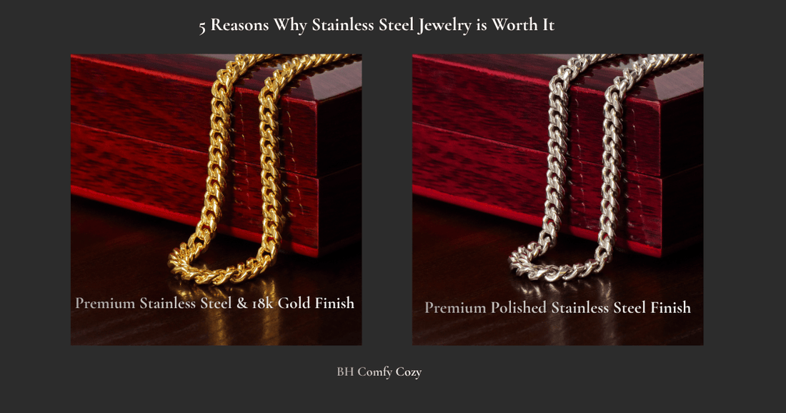 5 Reasons 316L Surgical Stainless Steel & Electroplated Gold Jewelry is Worth It — Durable & Hypoallergenic - BH Comfy Cozy