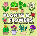 Plants & Flowers Coloring Book - Bold and Easy